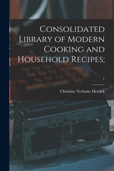 Paperback Consolidated Library of Modern Cooking and Household Recipes;; 1 Book