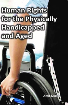 Hardcover Human Rights for the Physically Handicapped and Aged Book