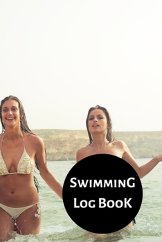 Swimming Log Book: Keep Track of Your Trainings & Personal Records | 120 pages (6"x9") | Gift for Swimmers