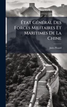 Hardcover Ãtat GÃ(c)nÃ(c)ral Des Forces Militaires Et Maritimes De La Chine [French] Book