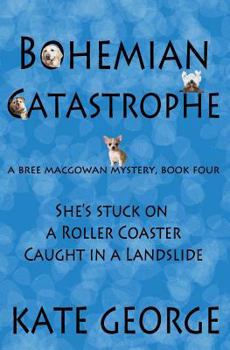 Bohemian Catastrophe - Book #4 of the A Bree MacGowan Mystery