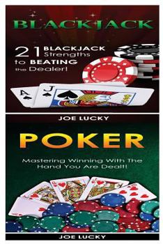 Paperback Blackjack & Poker: 21 Blackjack Strengths to Beating the Dealer! & Mastering Winning with the Hand You Are Dealt! Book