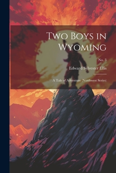 Paperback Two Boys in Wyoming: A Tale of Adventure (Northwest Series); No. 3 Book