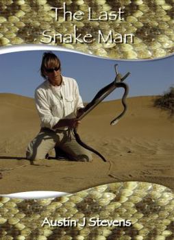 Hardcover (The Last Snake Man) [By: Stevens, Austin J.] [May, 2007] Book