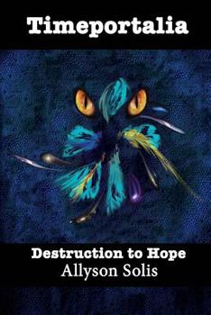 Paperback Timeportalia: Destruction to Hope Book