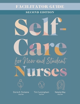 Paperback Facilitator Guide for Self-Care for New and Student Nurses, Second Edition Book