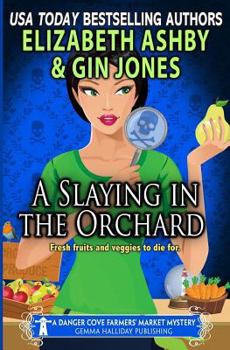 Paperback A Slaying in the Orchard: A Danger Cove Farmers' Market Mystery Book