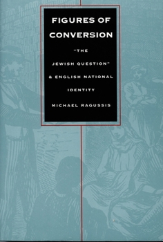 Paperback Figures of Conversion: "The Jewish Question" and English National Identity Book