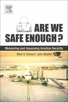 Paperback Are We Safe Enough?: Measuring and Assessing Aviation Security Book