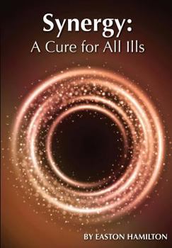 Paperback Synergy: A Cure for All Ills Book