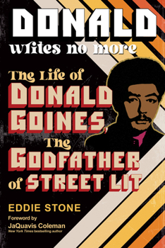 Paperback Donald Writes No More: The Life of Donald Goines, the Godfather of Street Lit Book