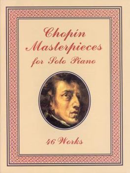 Paperback Chopin Masterpieces for Solo Piano: 46 Works Book