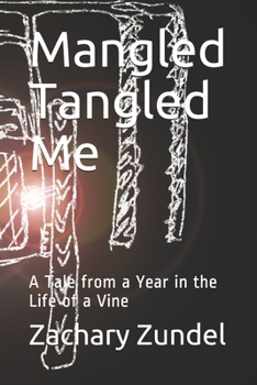 Paperback Mangled Tangled Me: A Tale from a Year in the Life of a Vine Book