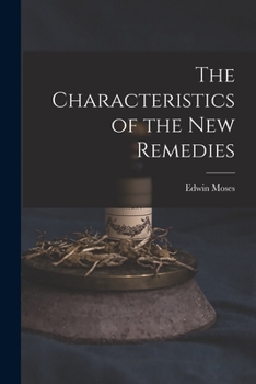 Paperback The Characteristics of the New Remedies Book