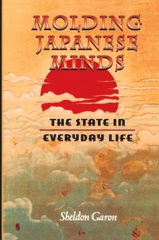 Paperback Molding Japanese Minds: The State in Everyday Life Book