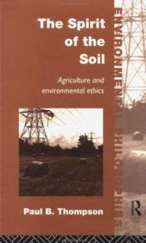 Paperback The Spirit of the Soil: Agriculture and Environmental Ethics Book