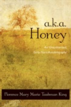 Paperback A.K.A. Honey: An Unauthorized, Early-Years Autobiography Book