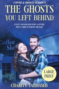 Paperback Coffee and Ghosts 4: The Ghosts You Left Behind [Large Print] Book
