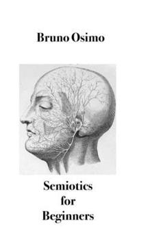 Paperback Semiotics for beginners: Survival guide for the ordinary citizen Book