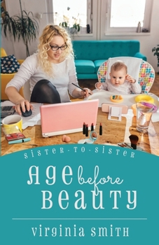 Age before Beauty (Sister-to-Sister, #2) - Book #2 of the Sister to Sister