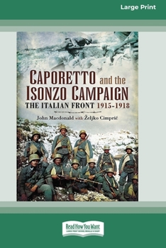Paperback Caporetto and Isonzo Campaign: The Italian Front 1915-1918 (16pt Large Print Edition) Book