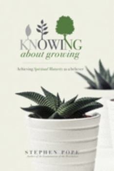 Paperback Knowing about Growing: Achieving spiritual maturity as a believer Book