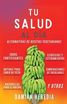 Paperback Tu Salud Al Diá: Alternativas de Recetas Vegetarianas Y Otros [Spanish] Book