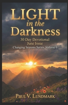 Paperback LIGHT in the Darkness 30 Day Devotional June Issue: Changing Seasons, Volume 6 Book