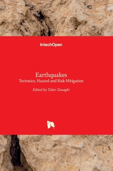 Hardcover Earthquakes: Tectonics, Hazard and Risk Mitigation Book