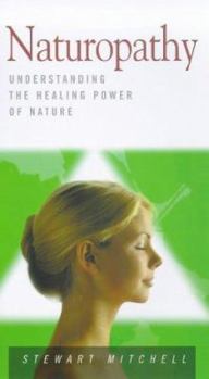 Paperback Naturopathy: Understanding the Healing Power of Nature Book