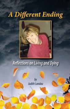 Paperback A Different Ending: Reflections on Living and Dying Book