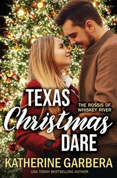Texas Christmas Dare - Book #1 of the Rossis of Whiskey River