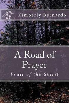 Paperback A Road of Prayer: Fruit of the Spirit Book