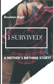 Paperback I survived!: A mother's birthing story! Book