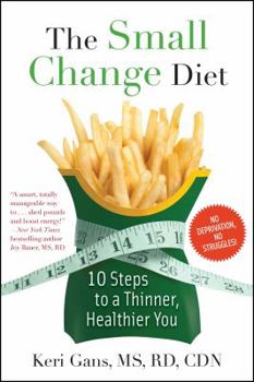 Paperback The Small Change Diet: 10 Steps to a Thinner, Healthier You Book