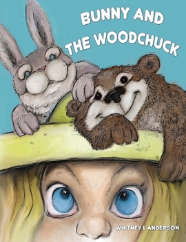 Bunny and the Woodchuck