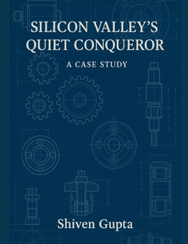 Paperback Silicon Valley's Quiet Conqueror - A Case Study Book