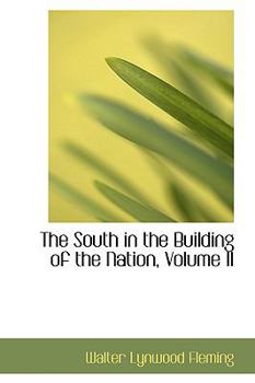 The South in the Building of the Nation, Volume II