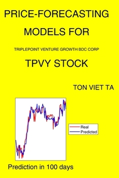 Paperback Price-Forecasting Models for Triplepoint Venture Growth Bdc Corp TPVY Stock Book