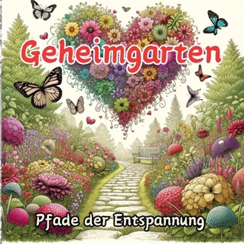 Geheimgarten: Pfade der Entspannung (German Edition)