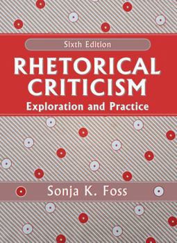 Paperback Rhetorical Criticism: Exploration and Practice, Sixth Edition Book