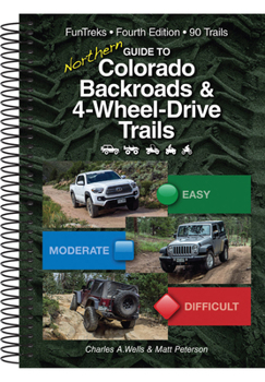Spiral-bound Guide to Northern Colorado Backroads & 4-Wheel-Drive Trails Book