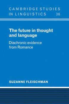Paperback The Future in Thought and Language: Diachronic Evidence from Romance Book