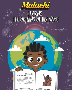 Paperback Malachi Learns The Origins of His Name Book