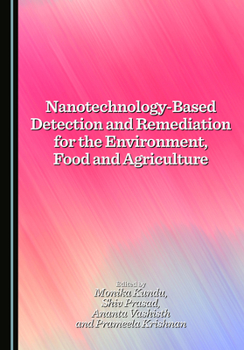 Hardcover Nanotechnology-Based Detection and Remediation for the Environment, Food and Agriculture Book