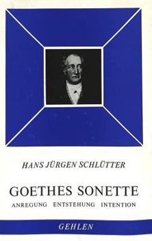 Hardcover Goethes Sonette: Anregung-Entstehung-Intention [German] Book