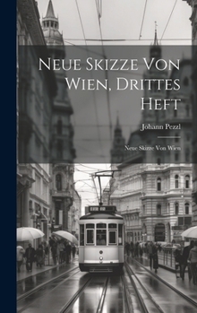 Hardcover Neue Skizze von Wien, drittes Heft: Neue Skizze Von Wien [German] Book