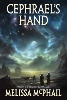 Cephrael's Hand - Book #1 of the A Pattern of Shadow & Light