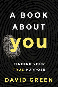 Paperback A Book about You: Finding Your True Purpose Book