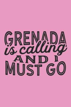 Grenada Is Calling And I Must Go